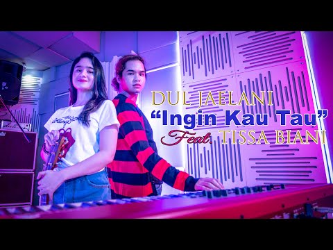 Dul Jaelani Ft. Tissa Biani - Ingin Kau Tau