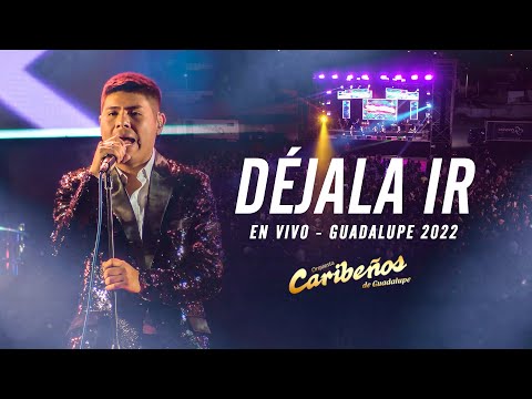 Déjala Ir - Caribeños de Guadalupe (En Vivo - Guadalupe 2022)