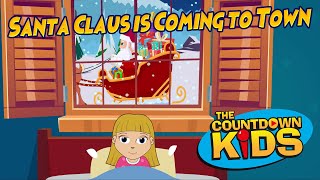 Santa Claus Is Coming To Town - The Countdown Kids | Kids Songs &amp; Nursery Rhymes | Lyric Video