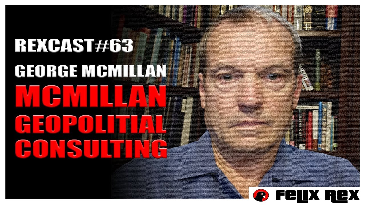 RexCast #63 - George McMillan / Geopolitical Consult