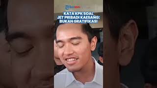 KPK Akhirnya Putuskan Penggunaan Jet Pribadi Kaesang ke Amerika Bukan Gratifikasi, Ini Alasannya