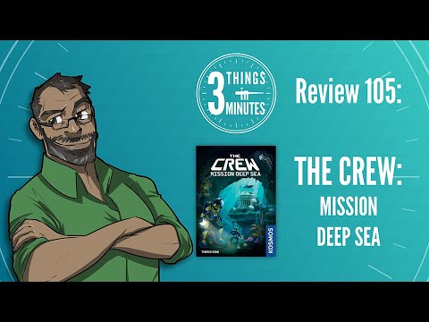 The Crew: Mission Deep Sea: 3 Things in 3 Minutes Review #105