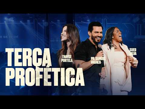 🔴 TERÇA PROFÉTICA | PR SAMUEL VAGNER + SUED SILVA + THAYSE PORTELA