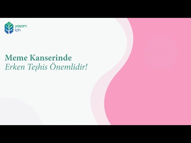 Meme Kanserinde Erken Teşhis Önemlidir!