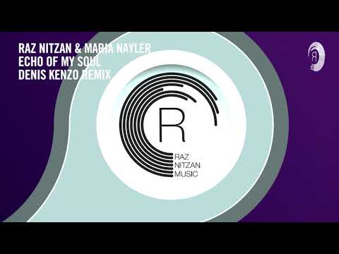 VOCAL TRANCE: Raz Nitzan & Maria Nayler - Echo Of My Soul (Denis Kenzo Remix) RNM + LYRICS ​
