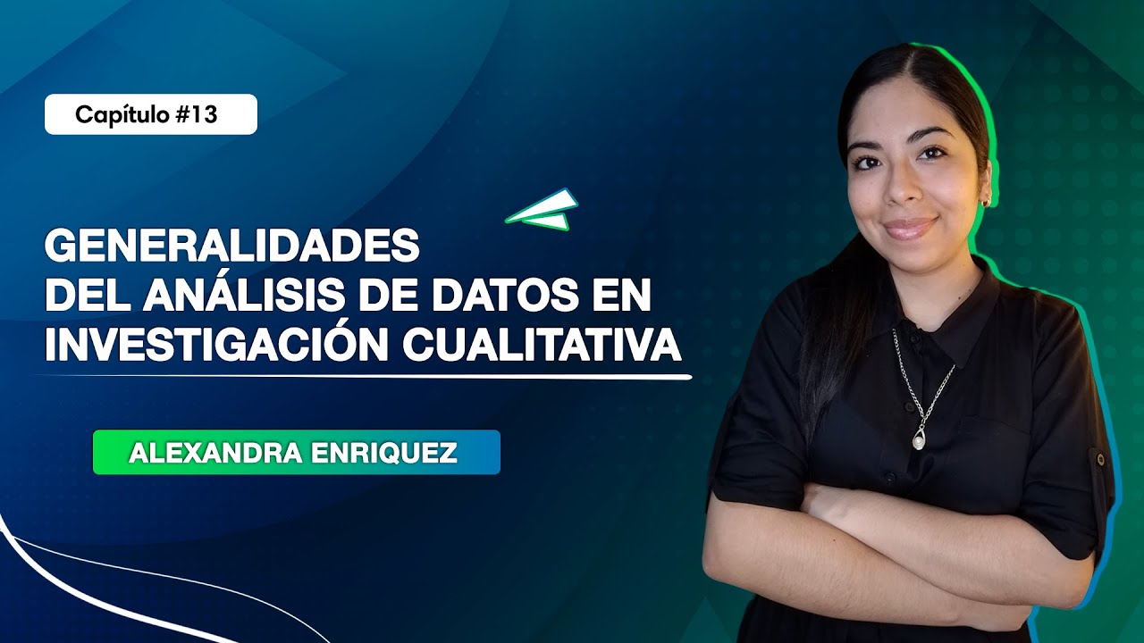 Generalidades del análisis de datos en investigación cualitativa | Clase 13