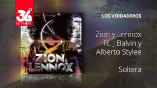 Soltera - Zion y Lennox Feat. J Balvin - Alberto Stylee - Los Verdaderos [Audio]