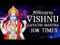 Powerful Vishnu Gayatri Mantra Jaap Chanting 108 Times | विष्णु गायत्री मंत्र Vedic 