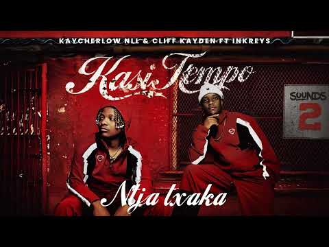 Ntja Txaka - KayCherlow NLL & Cliff Kayden ft Inkreys