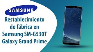 ¿Cómo restablecer datos de fábrica a través del menú en Samsung Galaxy Grand Prime SM-G530T?