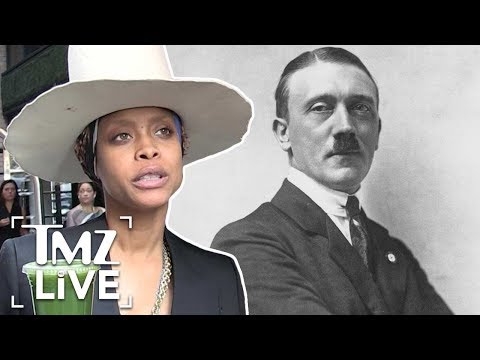 [TMZ]  Erykah Badu Sees Good In Hitler