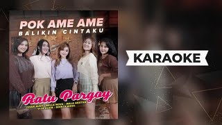 Download lagu Ratu Pargoy - Pok Ame Ame Balikin Cintaku Karaoke mp3