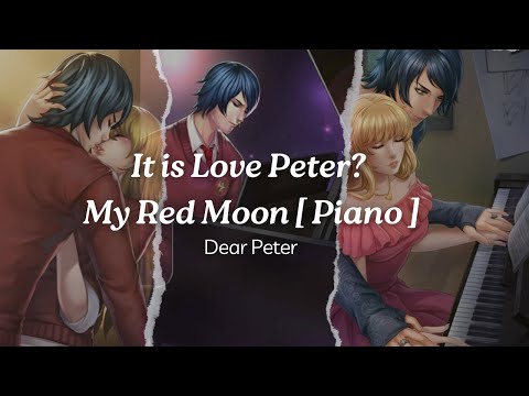 It is Love Peter? My Red Moon [ #piano  ]