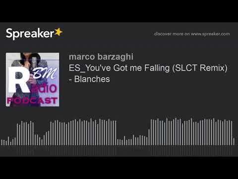 ES_You've Got me Falling (SLCT Remix) - Blanches