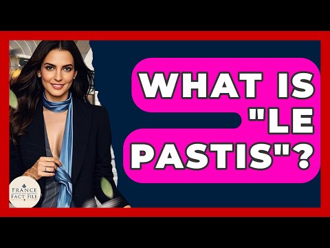 What Is "le Pastis"? - France Fact File