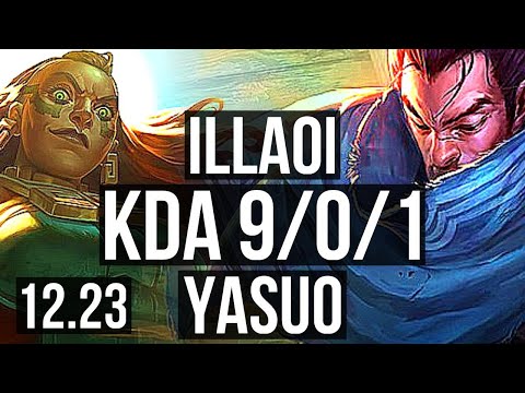 ILLAOI vs YASUO (TOP) | 9/0/1, 7 solo kills, Legendary, 300+ games | EUW Diamond | 12.23