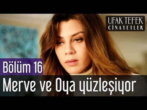 Ufak Tefek Cinayetler 16. Bölüm – Merve ve Oya Yüzleşiyor Ufak Tefek Cinayetler 16. Bölüm – Merve ve Oya Yüzleşiyor