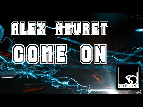 ALEX NEURET - COME ON