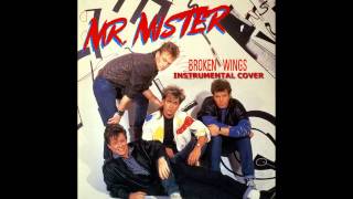 MR MISTER broken wings instrumental