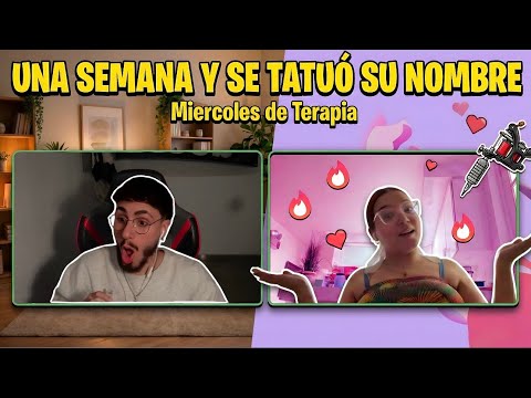 SE TATUÓ SU NOMBRE / MIÉRCOLES DE TERAPIA EP.1