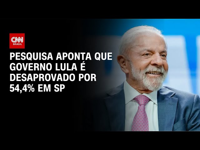 Paraná Pesquisas: 54,4% desaprovam governo Lula em SP; 42,6% aprovam | AGORA CNN