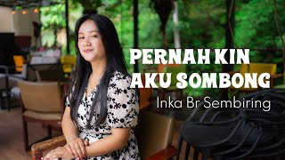 Download lagu Lagu Karo Terbaru 2026 | PERNAH KIN AKU SOMBONG | Inka Br Sembiring mp3