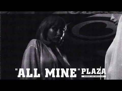 PLAZA - All Mine [Official Audio]