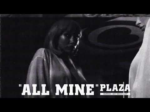PLAZA - All Mine [Official Audio] (PLAZA - All Mine [Official Audio])