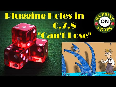 Plugging holes in the 6,7,8 “Can’t Lose” Craps Strategy