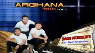 Download lagu DANG MUNGKIN I||ARGHANA TRIO||LAGU BATAK TERBARU mp3