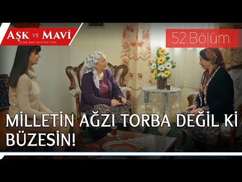 Aşk ve Mavi 52.Bölüm - Hasibe ve Gülsüm yan yana gelirse!