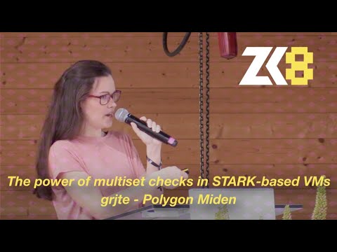 ZK8: The power of multiset checks in STARK-based VMs - grjte - Polygon Miden