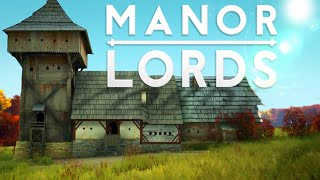 A MANOR FIT FOR A LORD! - MANOR LORDS