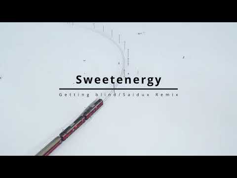 Sweetenergy-Getting blind (Saidux remix 2023)