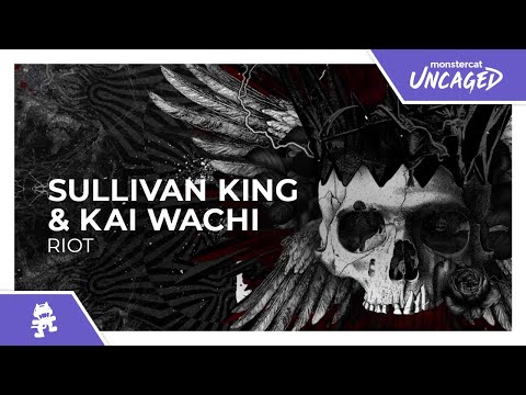Sullivan King & Kai Wachi - Riot [Monstercat Release]