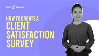 Creating a Client Satisfaction Survey | Measuring Customer Satisfaction