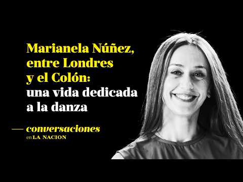 Marianela Núñez, entre Londres y el Colón una vida dedicada a la danza