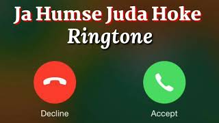 Ja Humse Juda Hoke New Song Ringtone  Jubin Nautiy