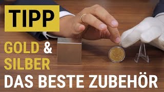 DAS BESTE ZUBEHÖR für Gold und Silber