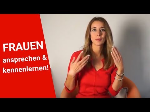 So kannst du Frauen ansprechen und Frauen kennenlernen!