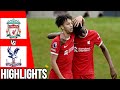 Liverpool vs Crystal Palace | All Goals & Highlights | U21 Premier League 2 Play Off | 05/05/24