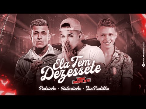 🔵 ROBERTINHO & IAN PADILHA, Feat. MC PEDRINHO & CAROL DE NITERÓI - ELA TEM 17 - (KEVIN NO BEAT)