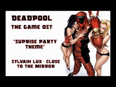 Deadpool OST Easter Egg  Surprise Party Theme  Sylvain Lux   Close to the Mirror 30min360p H 264 AAC