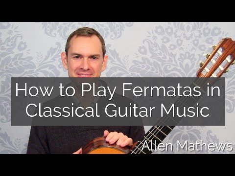 How to Play Fermatas in Classical Guitar Music