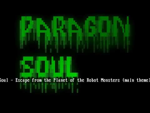 Paragon Soul - Escape from the Planet of the Robot Monsters (main theme) (rocks)