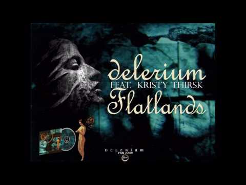 Delerium ft  Kristy Thirsk  -  Flatlands  (Full Length)