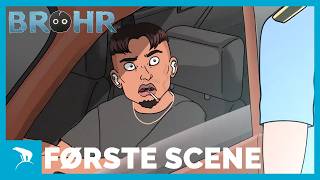 BROHR | Første scene👀