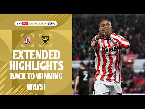 BACK TO WINNING WAYS! | Stoke City v Oxford United Extended Highlights