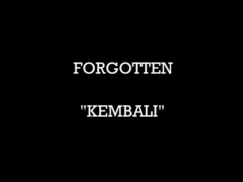 Forgotten "Kembali"