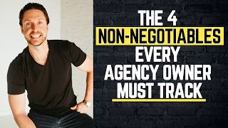 442. The 4 Non-Negotiables Every Agency Owner Must Track